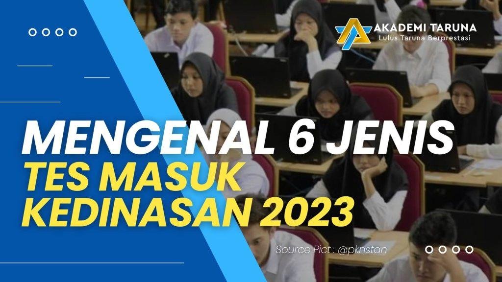 Mengenal 6 Jenis Tes Masuk Sekolah Kedinasan 2023