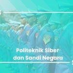 Politeknik Siber dan Sandi Negara (Poltek SSN) : Kupas Tuntas Informasi