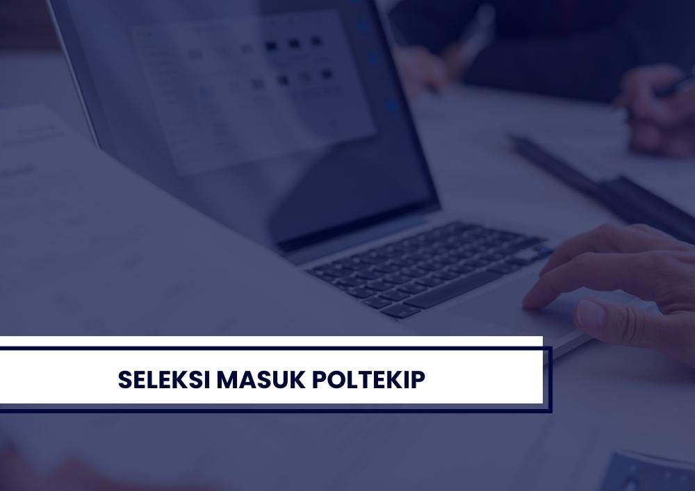 Seleksi Masuk Poltekip 2024 - Akademi Taruna