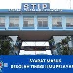 Syarat Masuk STIP (Sekolah Tinggi Ilmu Pelayaran)